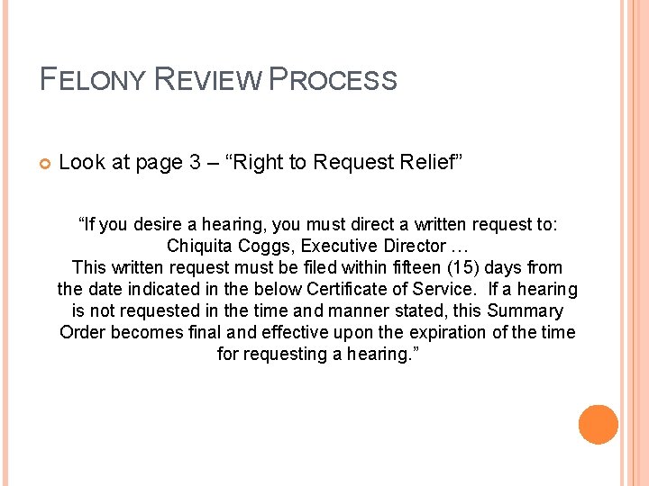 FELONY REVIEW PROCESS Look at page 3 – “Right to Request Relief” “If you