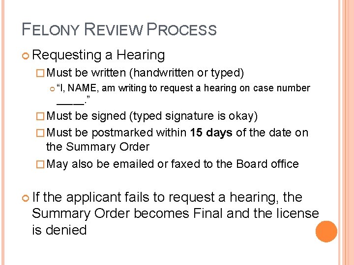 FELONY REVIEW PROCESS Requesting � Must a Hearing be written (handwritten or typed) “I,