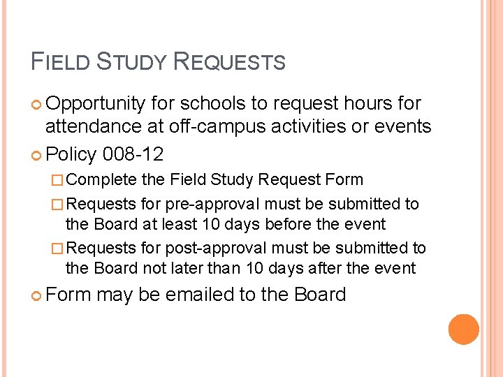 FIELD STUDY REQUESTS Opportunity for schools to request hours for attendance at off-campus activities