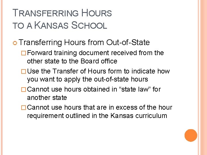 TRANSFERRING HOURS TO A KANSAS SCHOOL Transferring � Forward Hours from Out-of-State training document