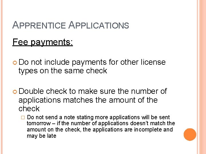 APPRENTICE APPLICATIONS Fee payments: Do not include payments for other license types on the