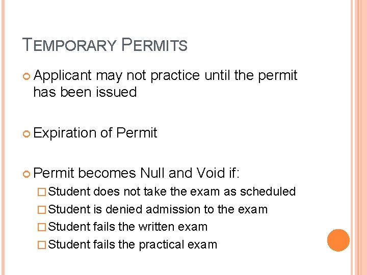 TEMPORARY PERMITS Applicant may not practice until the permit has been issued Expiration Permit