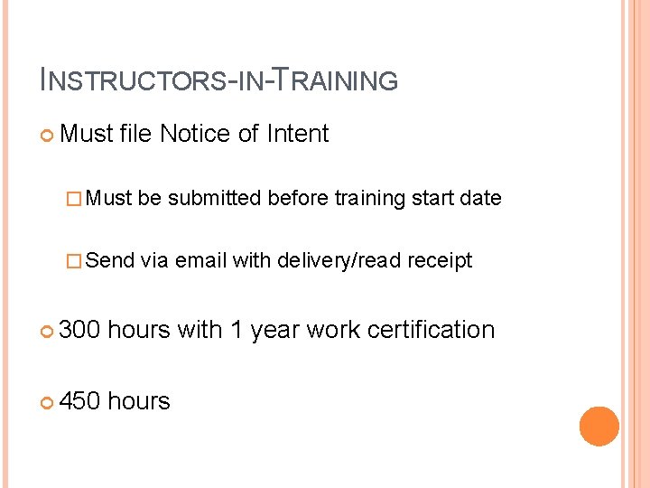 INSTRUCTORS-IN-TRAINING Must file Notice of Intent � Must be submitted before training start date