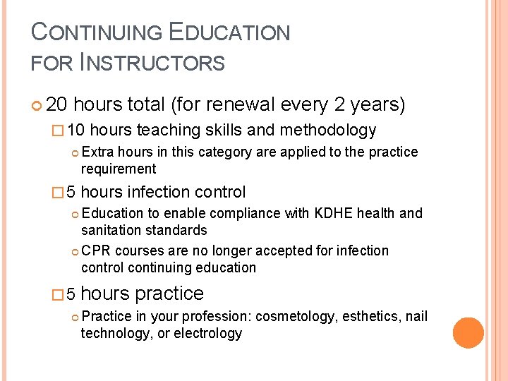 CONTINUING EDUCATION FOR INSTRUCTORS 20 hours total (for renewal every 2 years) � 10