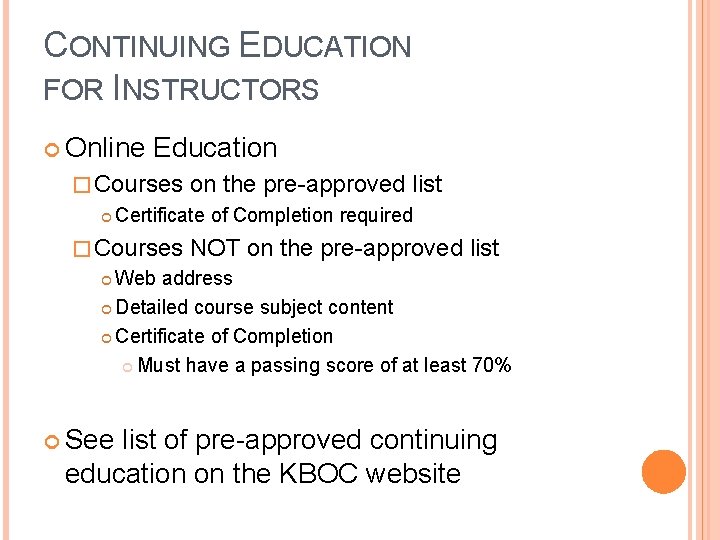 CONTINUING EDUCATION FOR INSTRUCTORS Online Education � Courses on the pre-approved list Certificate of