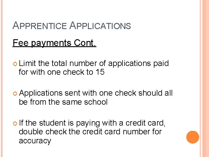 APPRENTICE APPLICATIONS Fee payments Cont. Limit the total number of applications paid for with