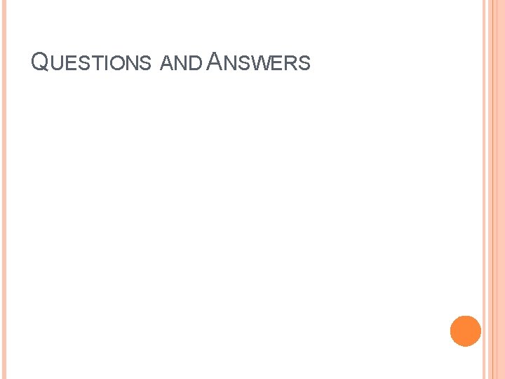 QUESTIONS AND ANSWERS 