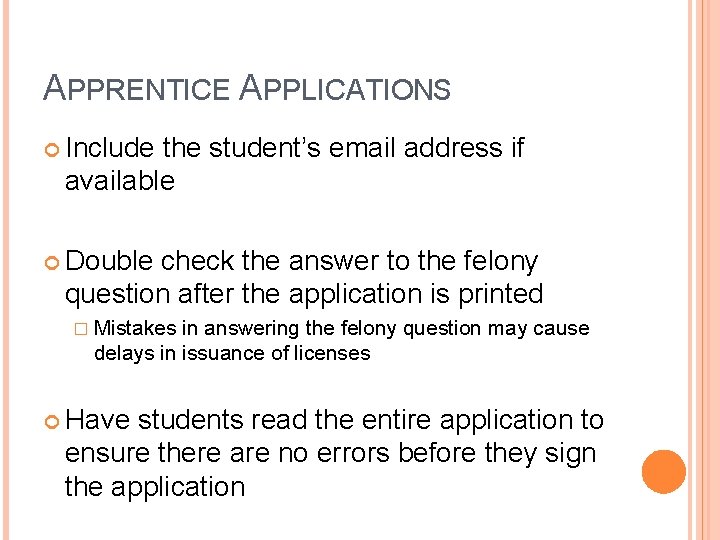 APPRENTICE APPLICATIONS Include the student’s email address if available Double check the answer to