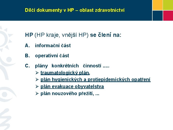 Dílčí dokumenty v HP – oblast zdravotnictví HP (HP kraje, vnější HP) se člení
