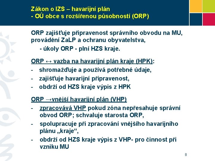 Zákon o IZS – havarijní plán - OÚ obce s rozšířenou působností (ORP) ORP