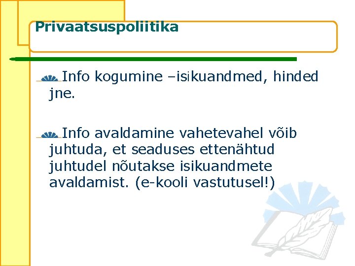 Privaatsuspoliitika Info kogumine –isikuandmed, hinded jne. Info avaldamine vahetevahel võib juhtuda, et seaduses ettenähtud