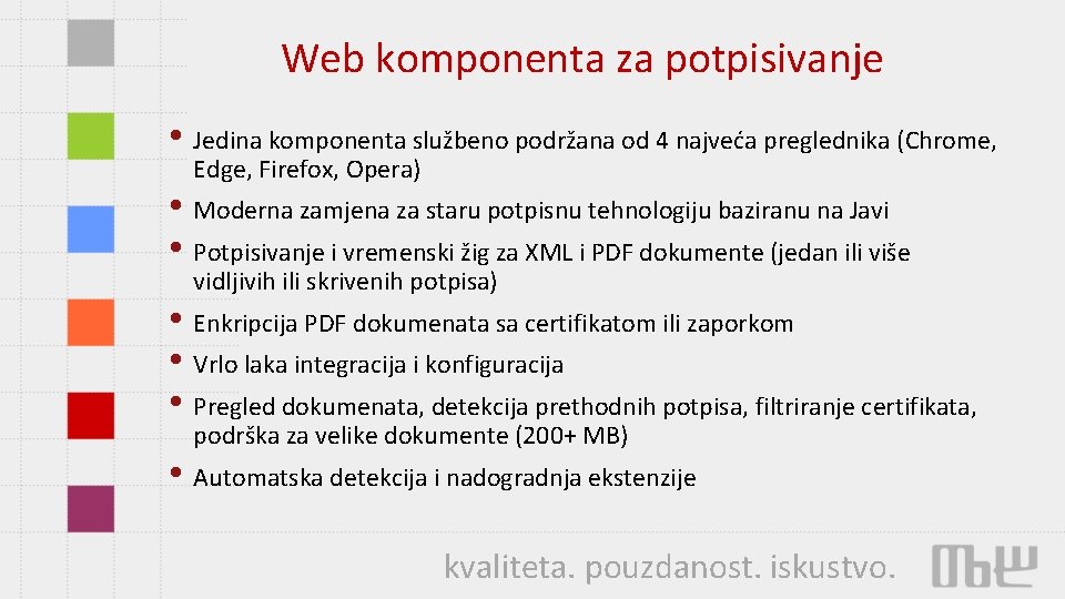 Web komponenta za potpisivanje • Jedina komponenta službeno podržana od 4 najveća preglednika (Chrome,