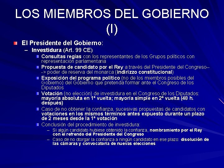 LOS MIEMBROS DEL GOBIERNO (I) El Presidente del Gobierno: – Investidura (Art. 99 CE)