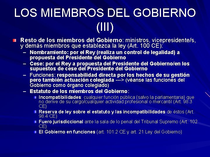 LOS MIEMBROS DEL GOBIERNO (III) Resto de los miembros del Gobierno: ministros, vicepresidente/s, y