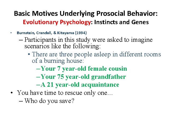 Basic Motives Underlying Prosocial Behavior: Evolutionary Psychology: Instincts and Genes • Burnstein, Crandall, &