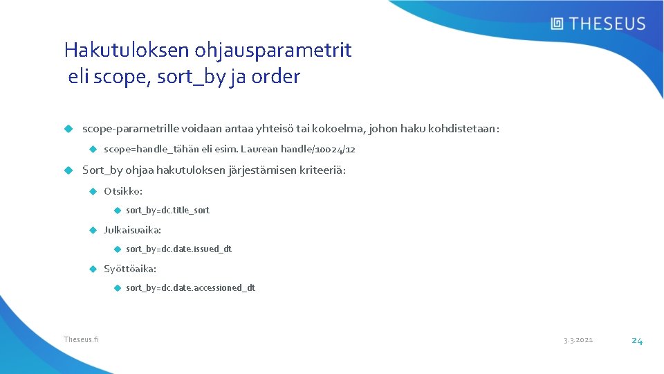 Hakutuloksen ohjausparametrit eli scope, sort_by ja order scope-parametrille voidaan antaa yhteisö tai kokoelma, johon