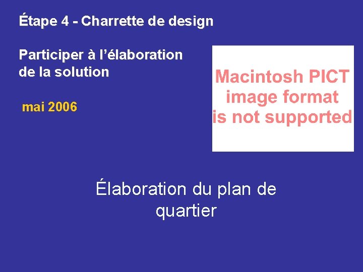 Étape 4 - Charrette de design Participer à l’élaboration de la solution mai 2006