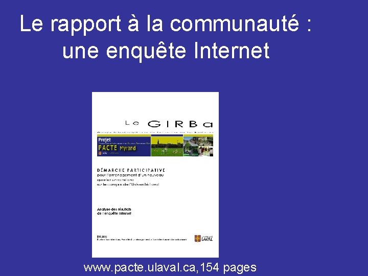 Le rapport à la communauté : une enquête Internet www. pacte. ulaval. ca, 154