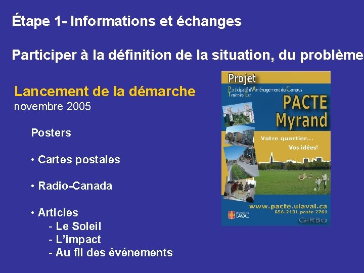 Étape 1 - Informations et échanges Participer à la définition de la situation, du