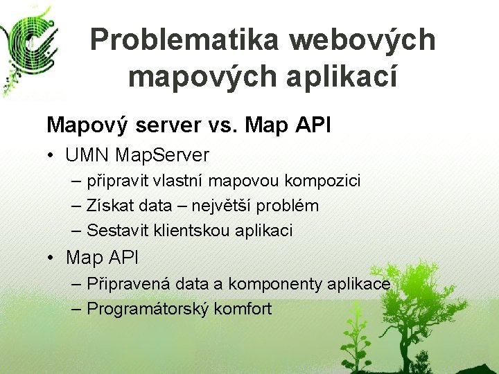 Problematika webových Title mapových aplikací • Lorem ipsum dolor sit amet, consectetuer adipiscing elit.