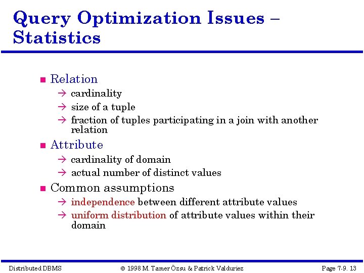 Query Optimization Issues – Statistics Relation à cardinality à size of a tuple à