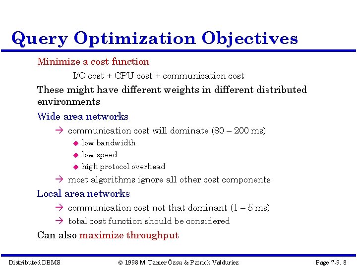 Query Optimization Objectives Minimize a cost function I/O cost + CPU cost + communication