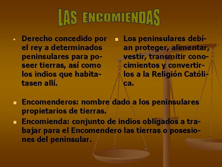 § n n Derecho concedido por el rey a determinados peninsulares para poseer tierras,
