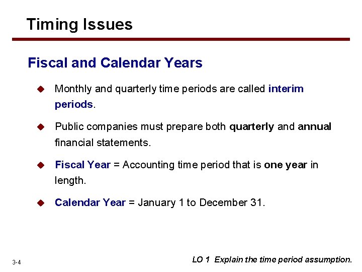 Timing Issues Fiscal and Calendar Years 3 -4 u Monthly and quarterly time periods