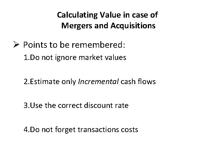 Calculating Value in case of Mergers and Acquisitions Ø Points to be remembered: 1.