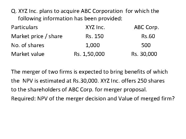 Q. XYZ Inc. plans to acquire ABC Corporation for which the following information has