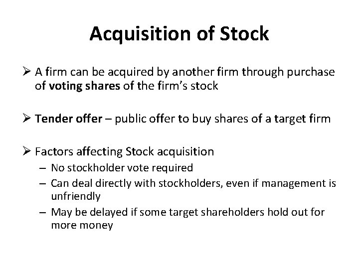 Acquisition of Stock Ø A firm can be acquired by another firm through purchase