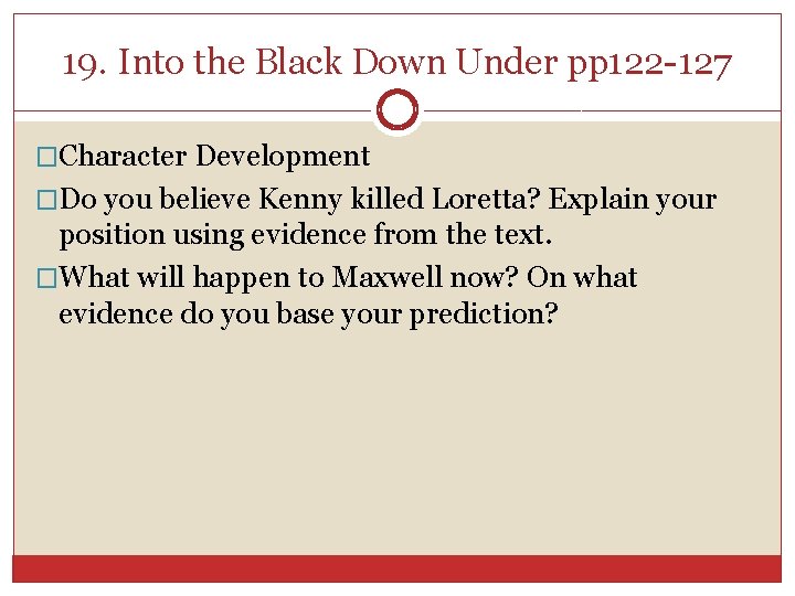 19. Into the Black Down Under pp 122 -127 �Character Development �Do you believe