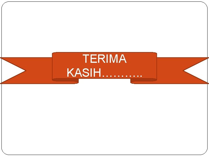 TERIMA KASIH………. . 