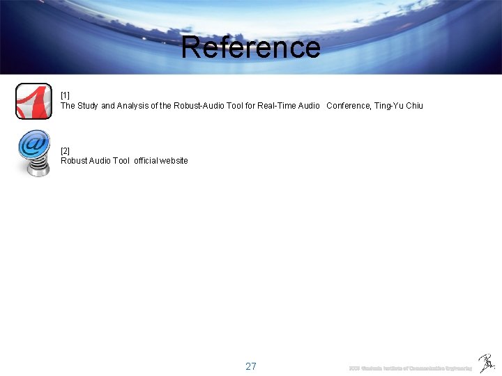 Reference [1] The Study and Analysis of the Robust-Audio Tool for Real-Time Audio Conference,