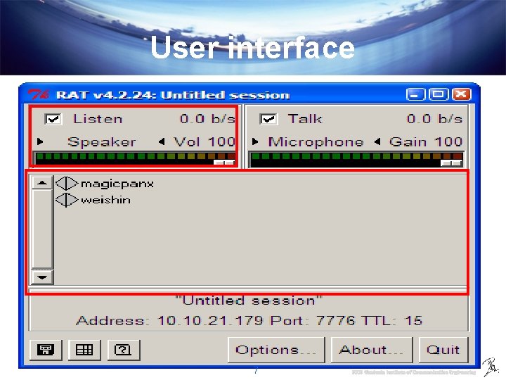 User interface 7 2009 Graduate Institute of Communication Engineering 