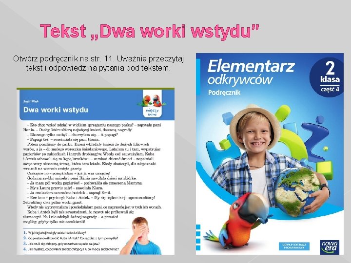 Tekst „Dwa worki wstydu” Otwórz podręcznik na str. 11. Uważnie przeczytaj tekst i odpowiedz