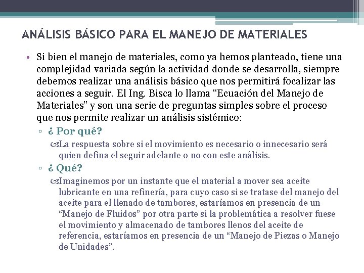 ANÁLISIS BÁSICO PARA EL MANEJO DE MATERIALES • Si bien el manejo de materiales,