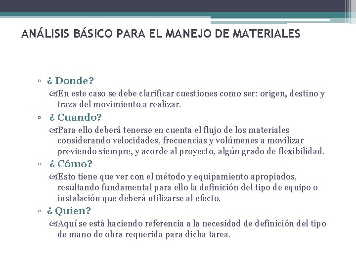 ANÁLISIS BÁSICO PARA EL MANEJO DE MATERIALES ▫ ¿ Donde? En este caso se