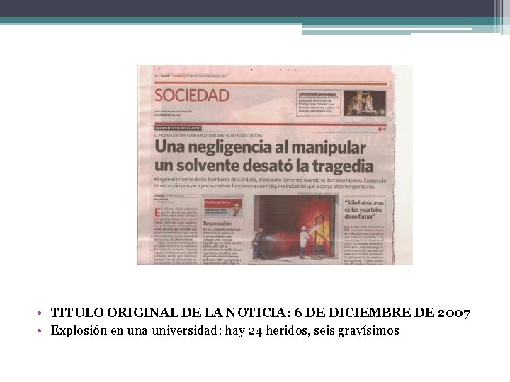  • TITULO ORIGINAL DE LA NOTICIA: 6 DE DICIEMBRE DE 2007 • Explosión