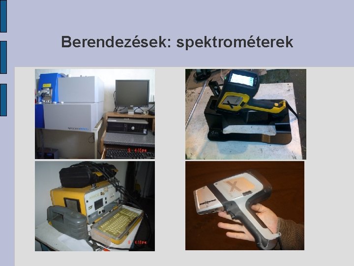 Berendezések: spektrométerek 