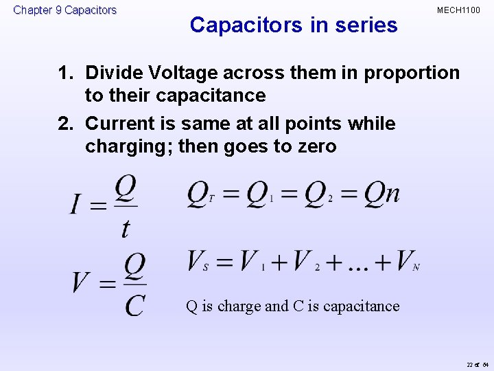 Chapter 9 Capacitors in series MECH 1100 1. Divide Voltage across them in proportion