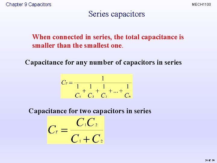 Chapter 9 Capacitors MECH 1100 Series capacitors When connected in series, the total capacitance