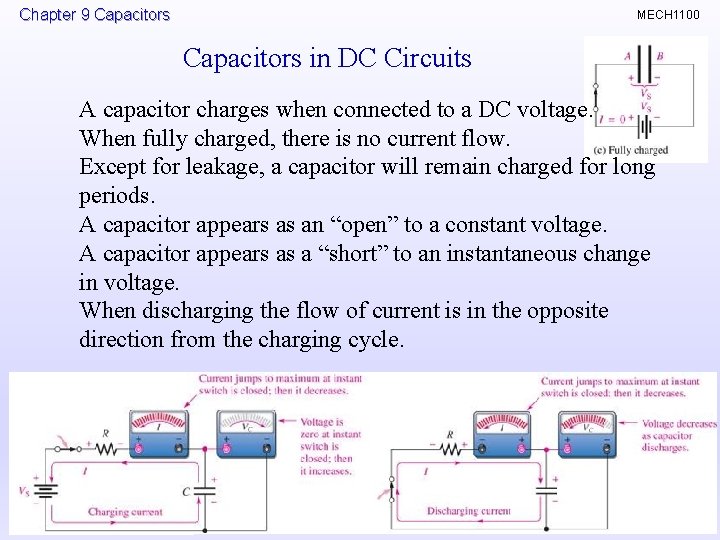 Chapter 9 Capacitors MECH 1100 Capacitors in DC Circuits A capacitor charges when connected