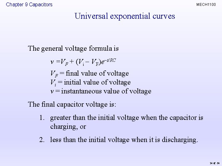 Chapter 9 Capacitors MECH 1100 Universal exponential curves The general voltage formula is v