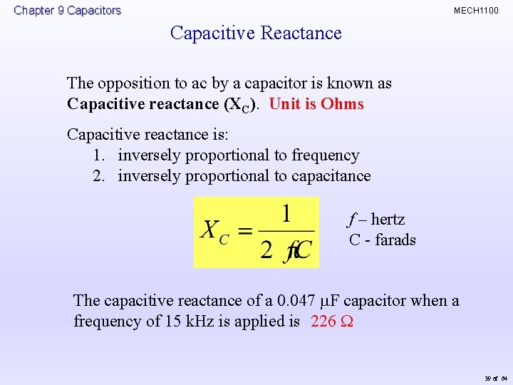 Chapter 9 Capacitors MECH 1100 Capacitive Reactance The opposition to ac by a capacitor
