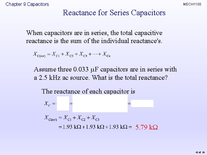 Chapter 9 Capacitors MECH 1100 Reactance for Series Capacitors When capacitors are in series,