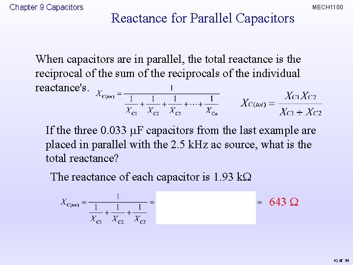 Chapter 9 Capacitors Reactance for Parallel Capacitors MECH 1100 When capacitors are in parallel,