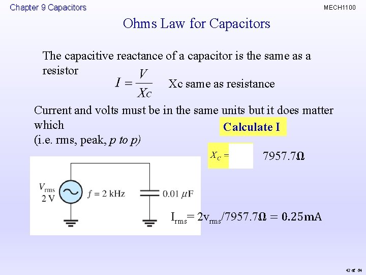 Chapter 9 Capacitors MECH 1100 Ohms Law for Capacitors The capacitive reactance of a