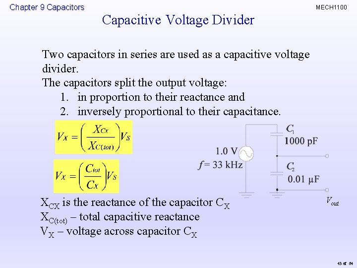 Chapter 9 Capacitors MECH 1100 Capacitive Voltage Divider Two capacitors in series are used