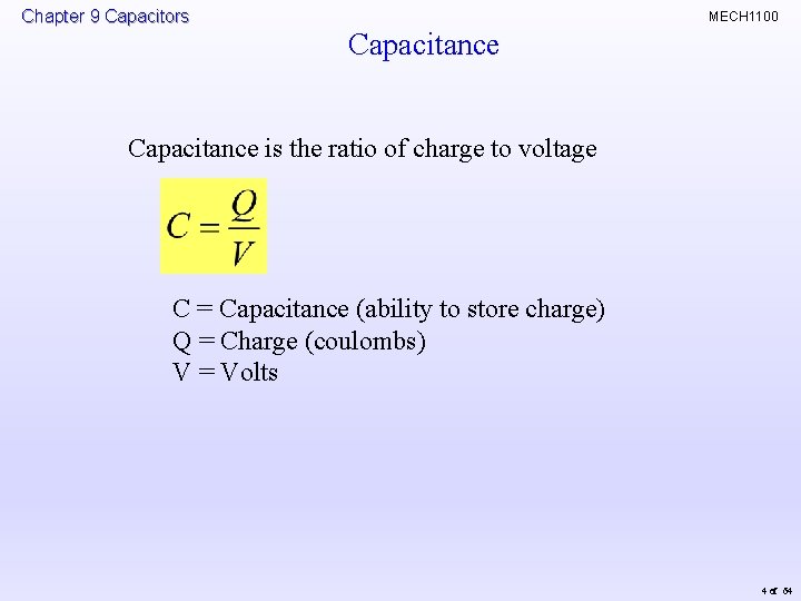 Chapter 9 Capacitors MECH 1100 Capacitance is the ratio of charge to voltage C